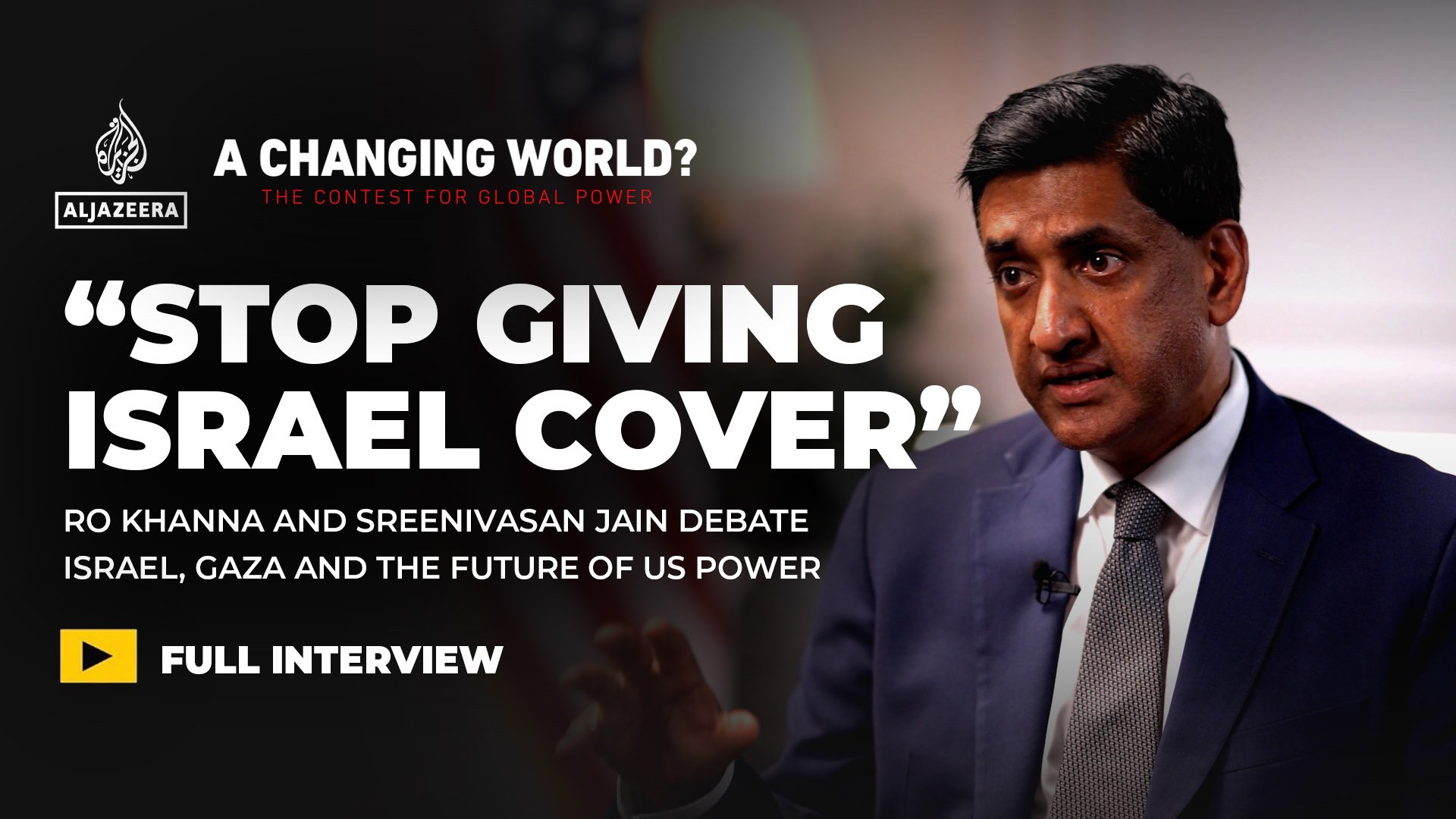 Ro Khanna: America, Israel and the limits of power